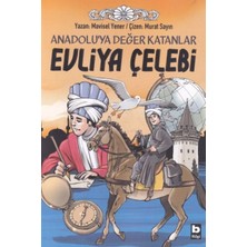 Bilgi Yayınevi Anadoluya Değer Katanlar Evliya Çelebi