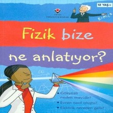 Tübitak Popüler Bilim Kitapları Fizik Bize Ne Anlatıyor?