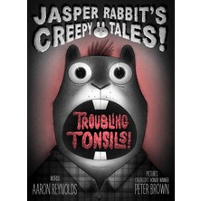 Troubling Tonsils! - Jasper Rabbit's Creepy Tales