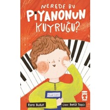 Timaş Çocuk Nerede Bu Piyanonun Kuyruğu?