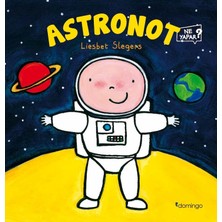 Domingo Yayınevi Astronot Ne Yapar? - Liesbet Slegers Çocuk Öykü Kitabı 28 Sayfa Türkçe 3-6 Yaş Aralığı