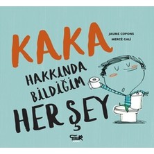 Tekir Kitap Kaka Hakkında Bildiğim Her Şey - Jaume Copons Eğitici Kitap  Çocuklar İçin