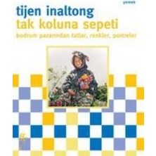 Defne Store Tak Koluna Sepeti Bodrum Pazarından Tatlar, Renkler, Portreler