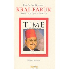 Defne Store Kral Faruk’un Zirvede Geçen Yaşamı ve Trajik Sonu Mısır’ın Son Firavunu