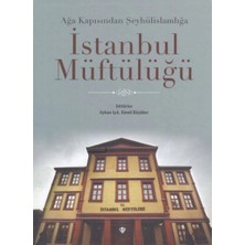 Defne Store Ağa Kapısından Şeyhülislamlığa Istanbul Müftülüğü