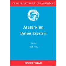 Defne Store Atatürk'ün Bütün Eserleri Cilt: 28 (1935 - 1936)