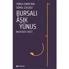 Defne Store Bursalı Aşık Yunus - Yunus Emrenin Gönül Çocuğu