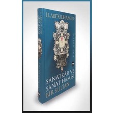 Defne Store Iı. Abdülhamid: Sanatkar ve Sanat Hamisi Bir Sultan