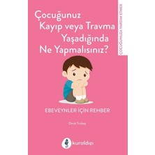 Defne Store Çocuğunuz Kayıp Veya Travma Yaşadığında Ne Yapmalısınız?
