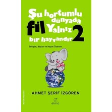 Defne Store Şu Hortumlu Dünyada Fil Yalnız Bir Hayvandır 2 - Yeşil Kapak