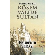 Defne Store Tahtsız Padişah: Kösem Valide Sultan