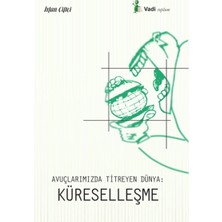 Defne Store Avuçlarımızda Titreyen Dünya - Küreselleşme