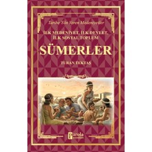 Defne Store Sümerler - Ilk Medeniyet, Ilk Devlet, Ilk Sosyal Toplum