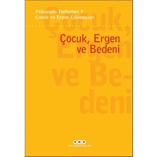 Defne Store Psikanaliz Defterleri 9 – Çocuk ve Ergen Çalışmaları - Çocuk, Ergen ve Bedeni