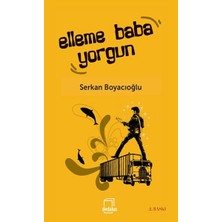 Defne Store Elleme, Baba Yorgun