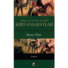 Defne Store Osmanlı'da Seyahat Kültürü Kervansaraylar