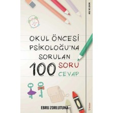 Defne Store Okul Öncesi Psikoloğu’na Sorulan 100 Soru 100 Cevap