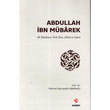 Defne Store Abdullah Ibn Mübârek - Ilk Müslüman Türk Alim Zahid ve Gazisi