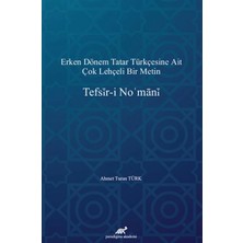 Defne Store Erken Dönem Tatar Türkçesine Ait Çok Lehçeli Bir Metin: Tefsir-I Nomani