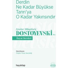 Defne Store Derdin Ne Kadar Büyükse Tanrıya O Kadar Yakınsındır-Fyodor Mihayloviç Dostoyevski‘den Hayat Dersleri