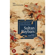 Defne Store Katibinin Gözünden Sultan Baybars