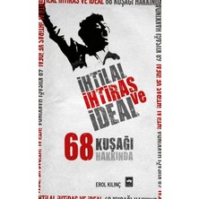 Defne Store Ihtilal, Ihtiras ve Ideal 68 Kuşağı Hakkında