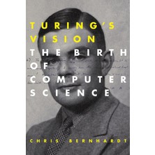 The MIT Press Turing's Vision: The Birth Of Computer Science