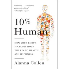 Harper Paperbacks 10% Human: How Your Body's Microbes Hold The Key To Health And Happiness
