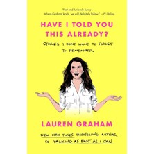 Random House Books Have I Told You This Already?: Stories I Don't Want To Forget To Remember