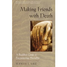 Shambhala Making Friends With Death: A Buddhist Guide To Encountering Mortality