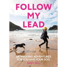 HarperCollins Follow My Lead: Uk Walking Adventures For You And Your Dog