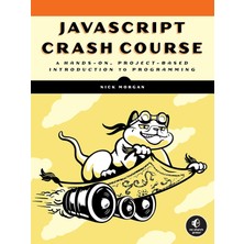 No Starch Press Javascript Crash Course: A Hands-On, Project-Based Introduction To Programming
