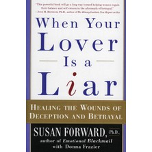 Harper Perennial When Your Lover Is A Liar: Healing The Wounds Of Deception And Betrayal