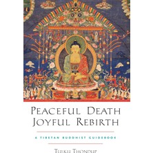 Shambhala Peaceful Death, Joyful Rebirth: A Tibetan Buddhist Guidebook
