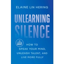 Random House Books Unlearning Silence: How To Speak Your Mind, Unleash Talent, And Live More Fully