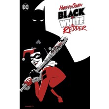 DC Comics Harley Quinn: Black + White + Redder