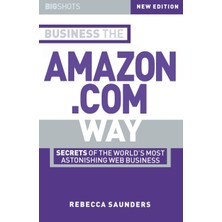 CAPSTONE Business The Amazon.com Way: Secrets Of The Worlds Most Astonishing Web Business: 1