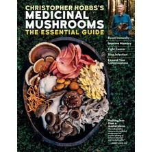 Christopher Hobbs's Medicinal Mushrooms: The Essential Guide: Boost Immunity, Improve Memory, Fight