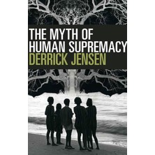 Seven Stories Press The Myth Of Human Supremacy