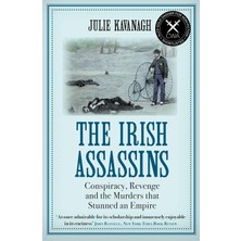Grove Press The Irish Assassins: Conspiracy, Revenge And The Murders That Stunned An Empire