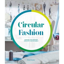 Laurence King Publishing Circular Fashion: A Supply Chain For Sustainability In The Textile And Apparel Industry