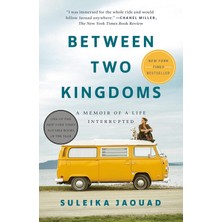 Random House Books Between Two Kingdoms: A Memoir Of A Life Interrupted