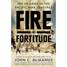 Dutton Fire And Fortitude: The Us Army In The Pacific War, 1941-1943