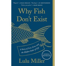 Simon Why Fish Don't Exist: A Story Of Loss, Love, And The Hidden Order Of Life