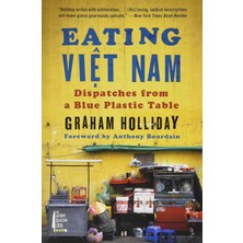 Eating Viet Nam: Dispatches From A Blue Plastic Table