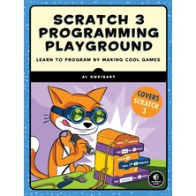 No Starch Press Scratch 3 Programming Playground: Learn To Program By Making Cool Games