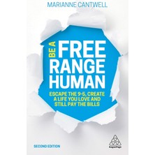 Kogan Page Be A Free Range Human: Escape The 9-5, Create A Life You Love And Still Pay The Bills