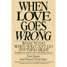 Harper Perennial When Love Goes Wrong: What To Do When You Can't Do Anything Right