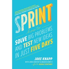 Bantam Press Sprint: How To Solve Big Problems And Test New Ideas In Just Five Days