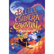 Atheneum Books Beetle & The Chimera Carnival